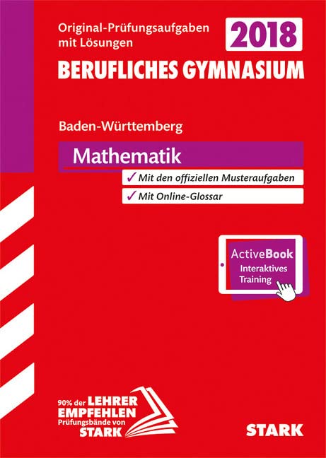 STARK Abiturprüfung Berufliches Gymnasium - Mathematik - BaWü: Original-Prüfungsaufgaben mit Lösungen. Mit den offiziellen Musteraufgaben. Mit Online-Glossar. Mit Online-Zugang General education