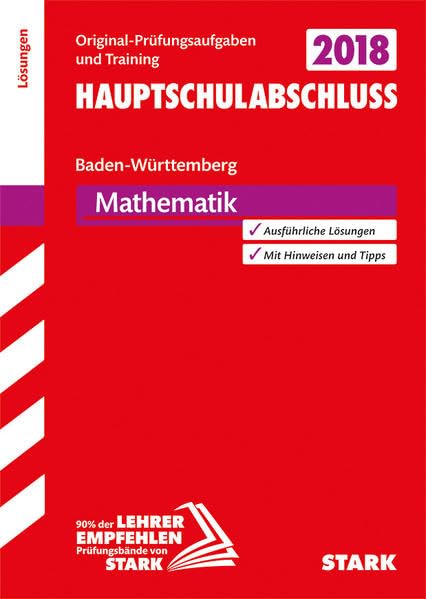 STARK Lösungen zu Original-Prüfungen und Training Hauptschulabschluss - Mathematik 9. Klasse - BaWü: Original-Prüfungsaufgaben und Training. Ausführliche Lösungen. Mit Hinweisen und Tipps Study Guides