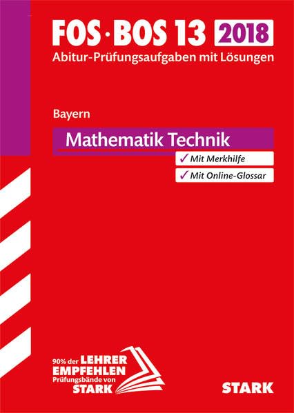 Abiturprüfung FOS/BOS Bayern 2018 - Mathematik Technik 13. Klasse Study Guides