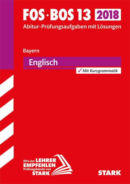 STARK Abiturprüfung FOS/BOS Bayern - Englisch 13. Klasse: Abitur-Prüfungsaufgaben mit Lösungen Foreign Languages ​​& Dictionaries