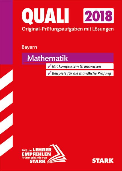 STARK Original-Prüfungen Quali Mittelschule - Mathematik 9. Klasse - Bayern: Original-Prüfungsaufgaben mit Lösungen 2010-2017. Mit kompaktem Grundwissen. Beispiele für die mündliche Prüfung Study Guides