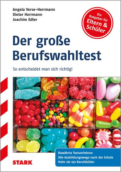 STARK Der Große Berufswahltest - So entscheidet man sich richtig!: So entscheide ich mich richtig. Bewährte Testverfahren. Alle Ausbildungswege nach ... - Berufs- und Studienorientierung) Business, Finance & Career