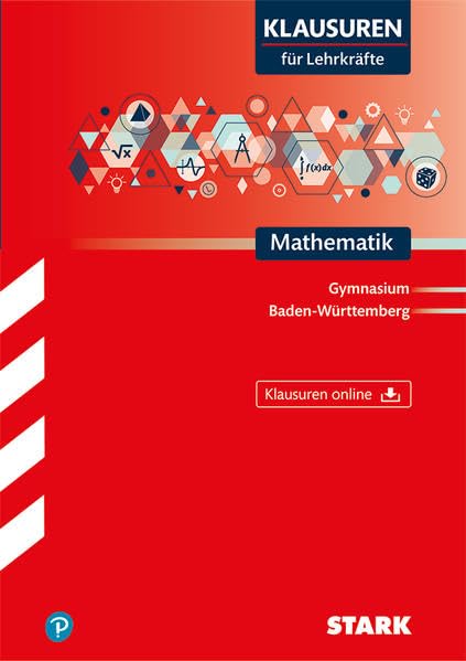 STARK Klausuren für Lehrkräfte - Mathematik - BaWü: Gymnasium. Mit Online-Zugang. Mit Online-Zugang (STARK-Verlag - Klausuren für Lehrkräfte) Study Guides