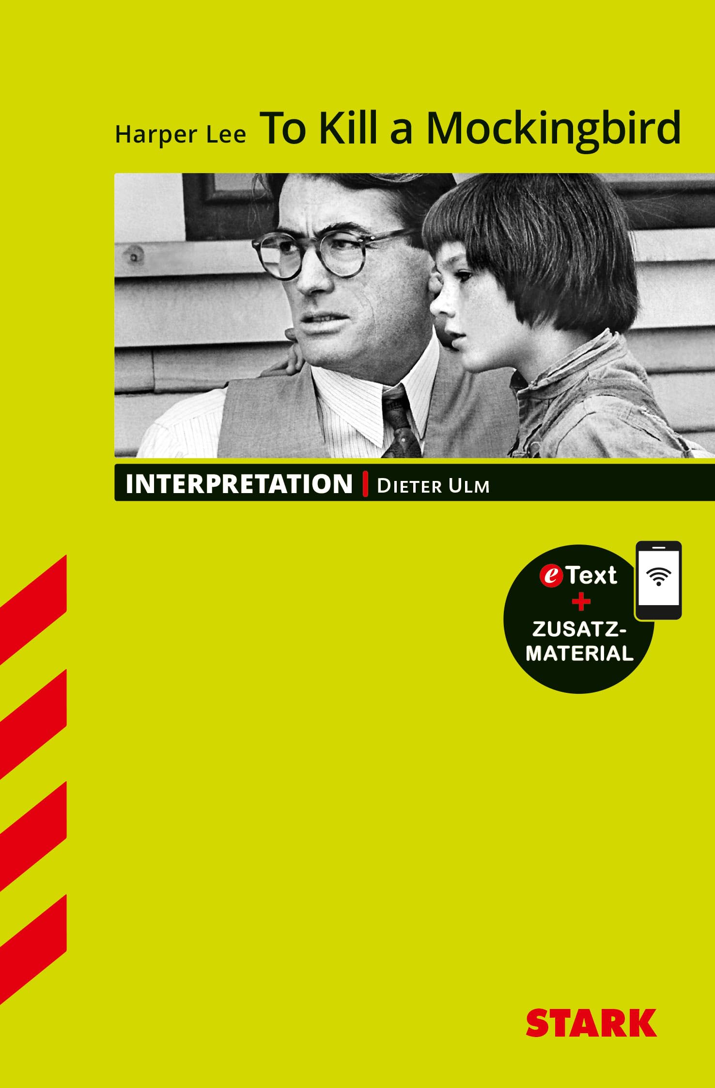 STARK Harper Lee: To Kill a Mockingbird - Englisch - Interpretationen: Mit Online-Zugang Study Guides