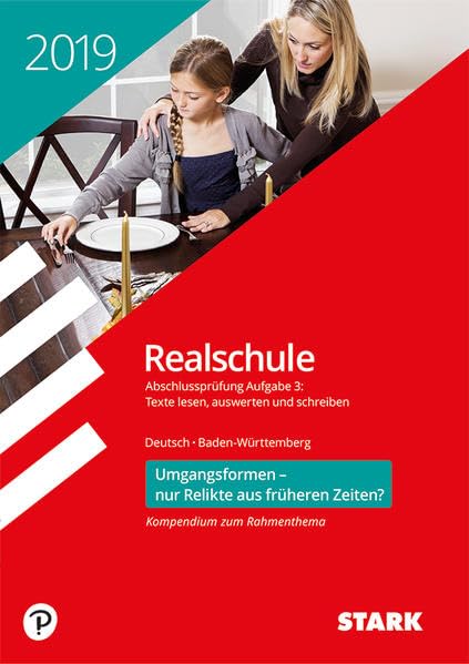 Textkompendium Realschule-Deutsch-BaWü- Rahmenthema 2018/2019 - Umgangsformen - nur Relikte aus vergangenen Zeiten? Study Guides