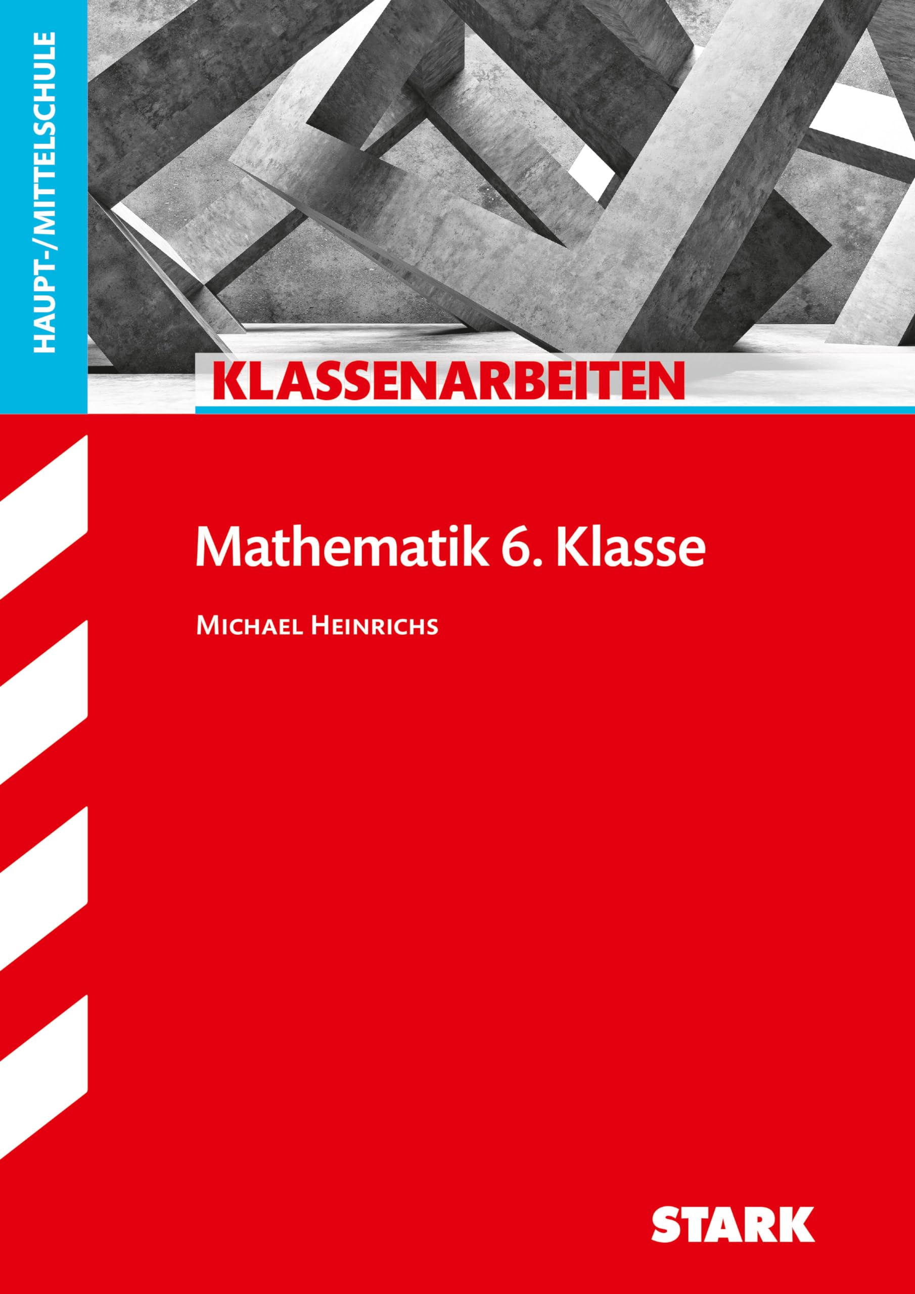STARK Klassenarbeiten Haupt-/Mittelschule - Mathematik 6. Klasse book