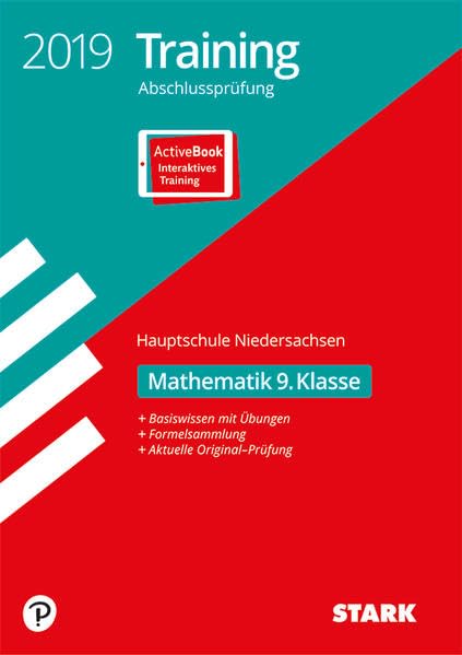 STARK Training Abschlussprüfung Hauptschule 2019 - Mathematik 9. Klasse - Niedersachsen: Basiswissen mit Übungen. Formelsammlung. Aktuelle Original-Prüfung. Mit Online-Zugang General education