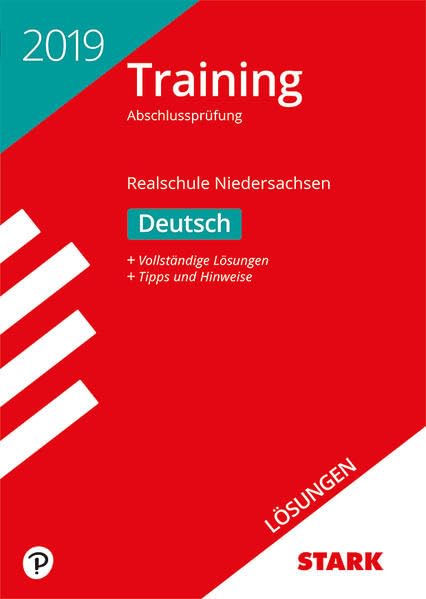 STARK Lösungen zu Training Abschlussprüfung Realschule 2019 - Deutsch - Niedersachsen: Vollständige Lösungen. Tipps und Hinweise Study Guides