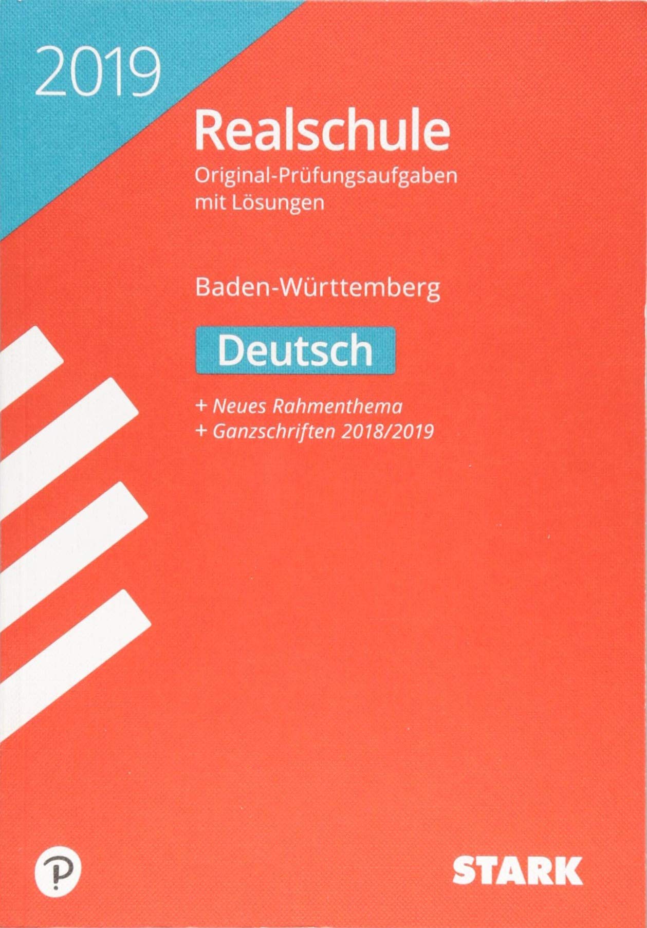 STARK Original-Prüfungen Realschule 2019 - Deutsch - BaWü: Original-Prüfungsaufgaben mit Lösungen 2013-2018. Neues Rahmenthema. Ganzschriften 2018/2019 Study Guides