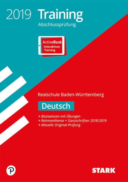 STARK Training Abschlussprüfung Realschule 2019 - Deutsch - BaWü: Basiswissen mit Übungen. Rahmenthema + Ganzschriften 2018/2019. Aktuelle Original-Prüfung Study Guides