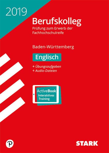 STARK Original-Prüfungen Berufskolleg 2019 Englisch - BaWü: Prüfung zum Erwerb der Fachhochschulreife. Original-Prüfungsaufgaben mit Lösungen ... + Audio-Dateien. Mit Online-Zugang General education