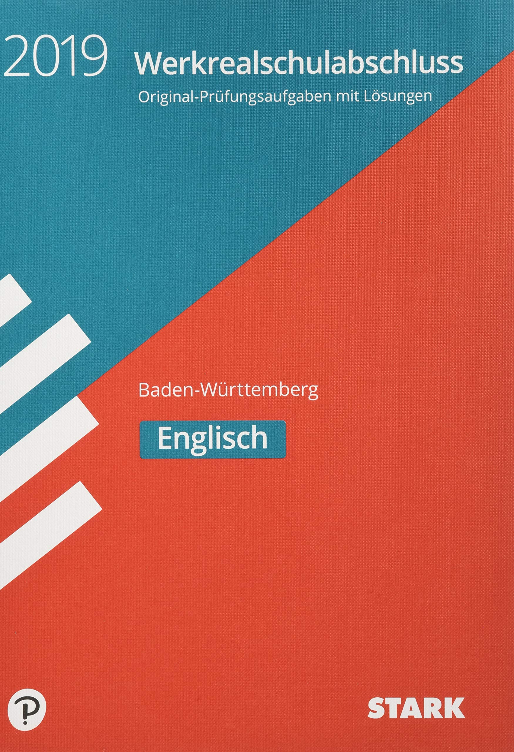 STARK Original-Prüfungen Werkrealschulabschluss 2019 - Englisch 10. Klasse - BaWü: Original-Prüfungsaufgaben mit Lösungen 2010-2018 Foreign Languages ​​& Dictionaries