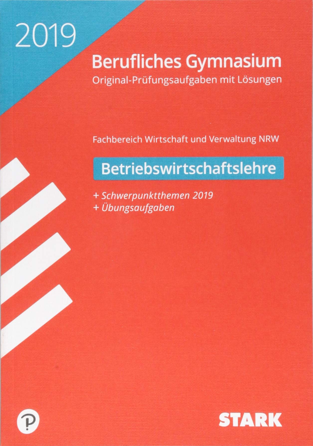 STARK Abiturprüfung Berufliches Gymnasium 2019 - Betriebswirtschaftslehre - NRW General education