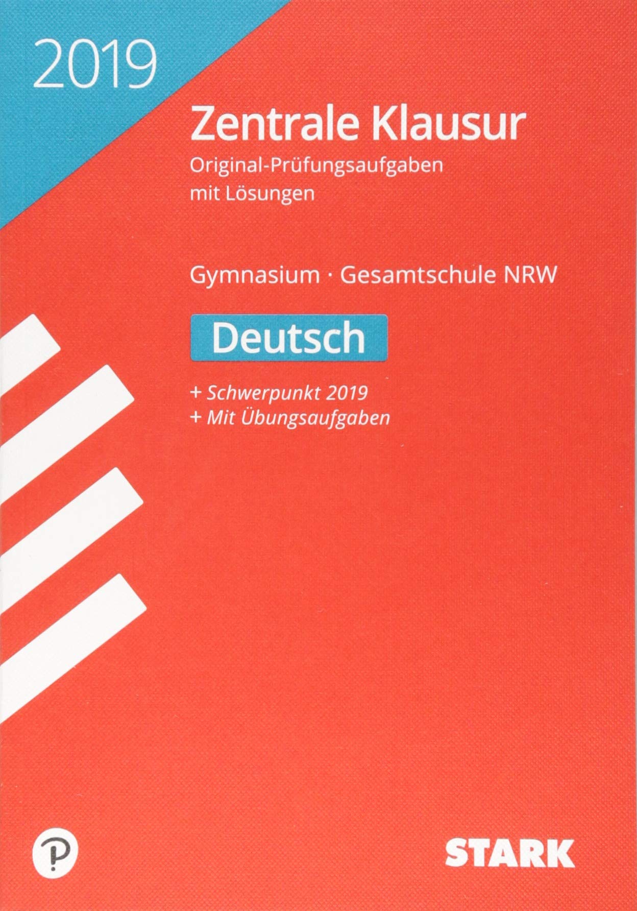 STARK Zentrale Klausur Gymnasium NRW 2019 - Deutsch: Original-Prüfungsaufgaben mit Lösungen 2017/2018. Schwerpunkt 2019. Mit Übungsaufgaben Study Guides