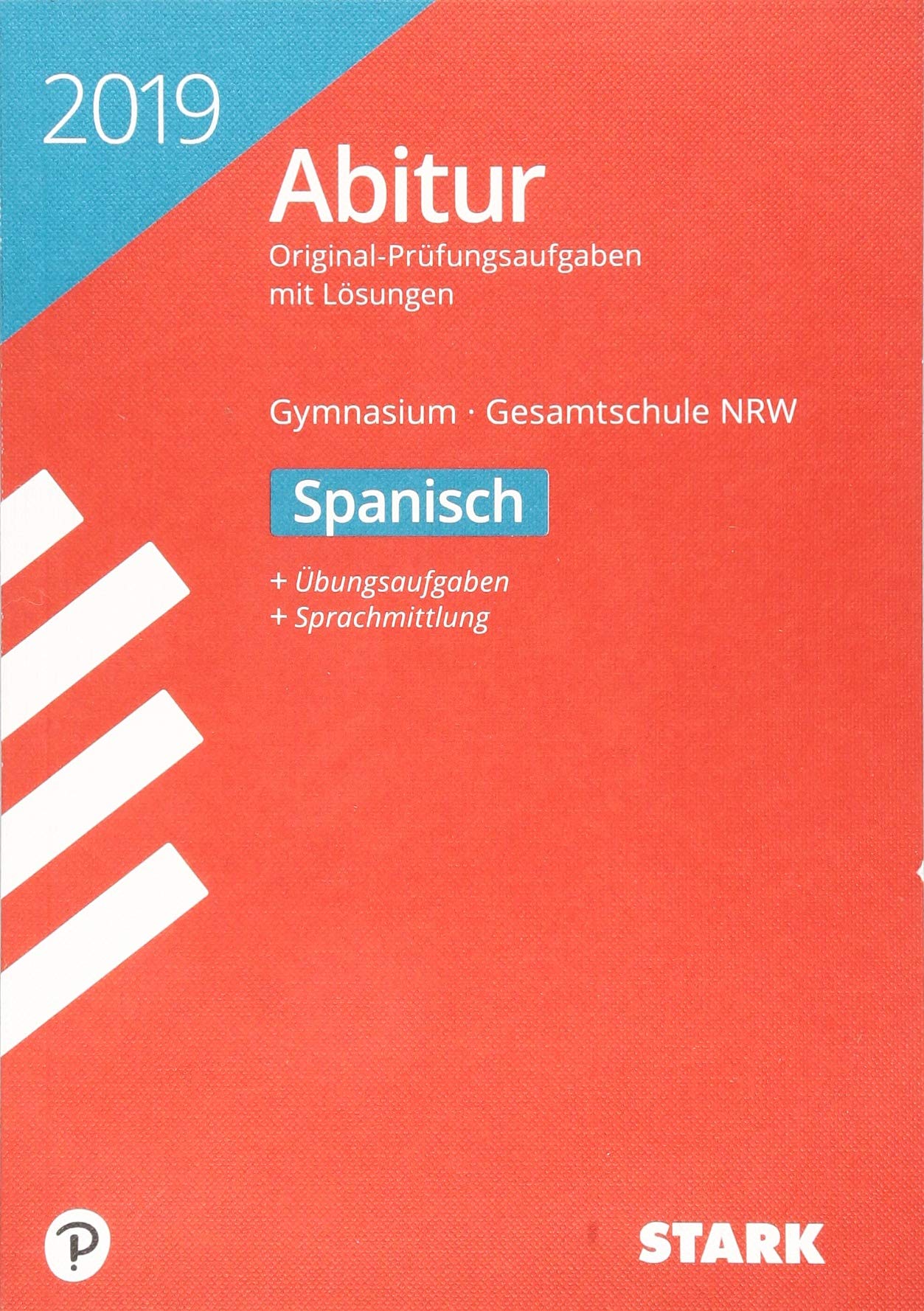 STARK Abiturprüfung NRW 2019 - Spanisch GK/LK: Original-Prüfungsaufgaben 2014-2018. Mit Übungsaufgaben, inkl. Sprachmittlung Foreign Languages ​​& Dictionaries