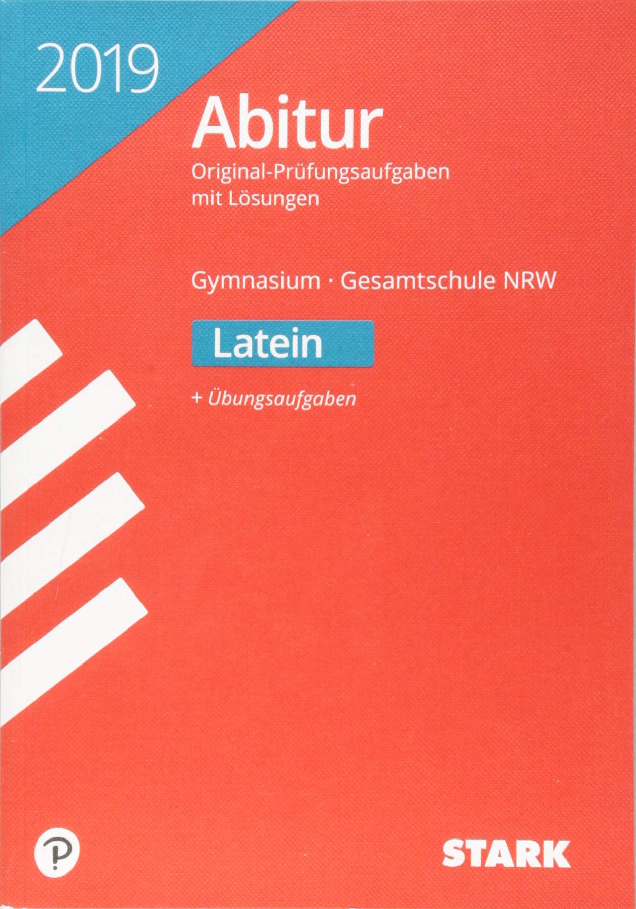 STARK Abiturprüfung NRW 2019 - Latein GK/LK: Original-Prüfungsaufgaben mit Lösungen 2015-2018. Mit Übungsaufgaben Foreign Languages ​​& Dictionaries