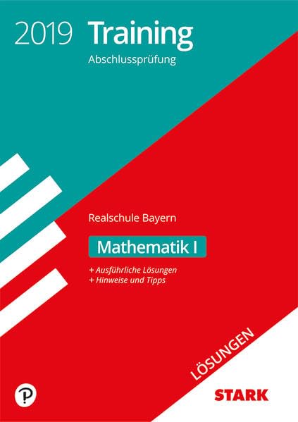 Lösungen zu Training Abschlussprüfung Realschule Bayern 2019 - Mathematik I Study Guides