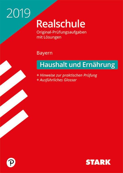 STARK Original-Prüfungen Realschule 2019 - Haushalt und Ernährung - Bayern Books