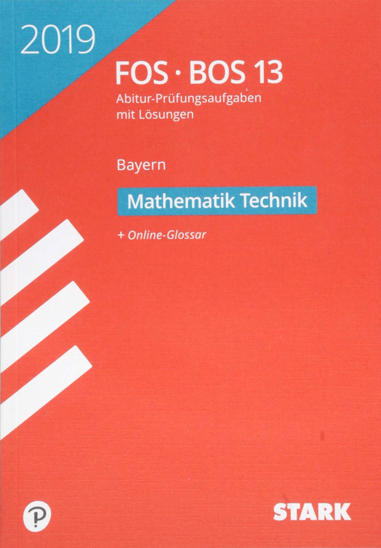 STARK Abiturprüfung FOS/BOS Bayern 2019 - Mathematik Technik 13. Klasse Study Guides