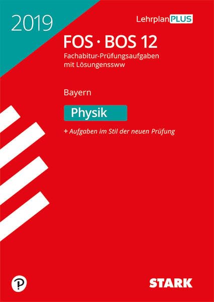 Abiturprüfung FOS/BOS Bayern 2019 - Physik 12. Klasse Study Guides