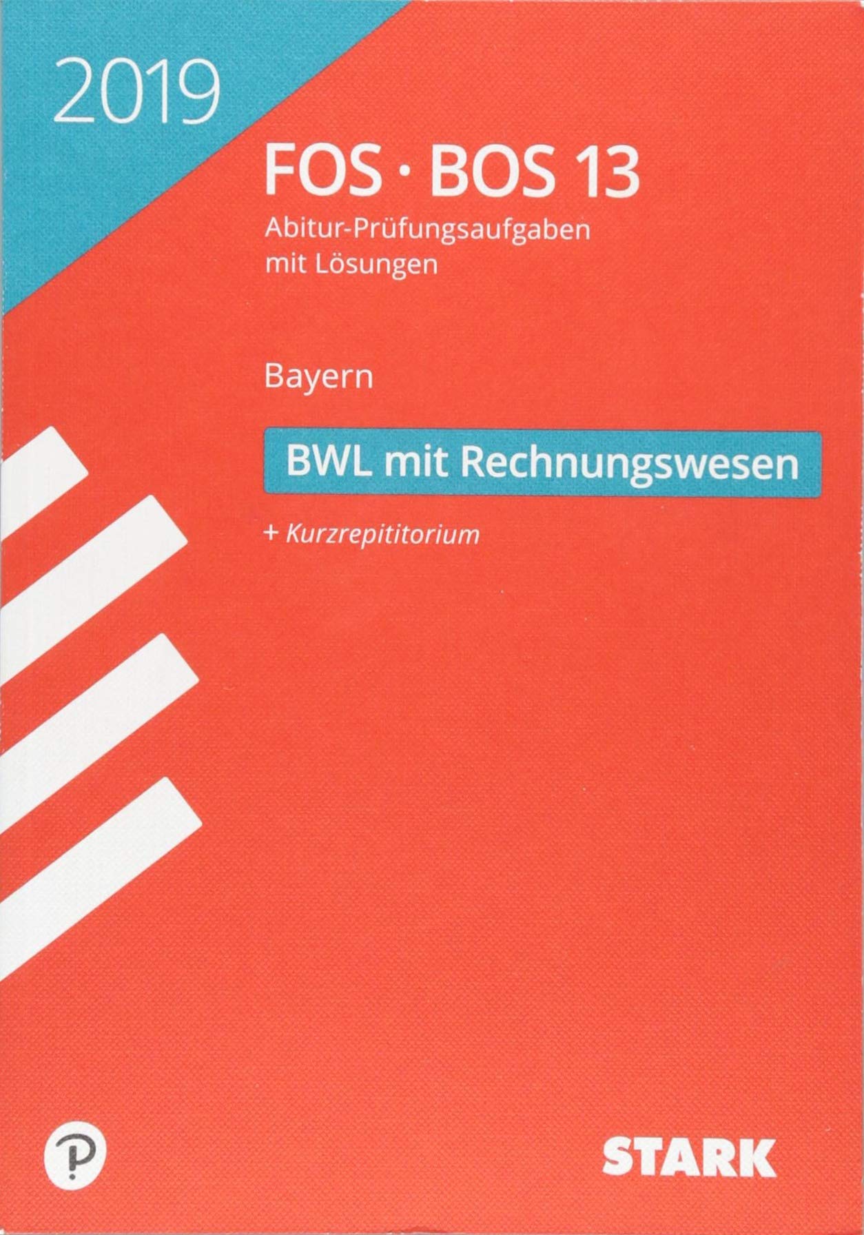 Abiturprüfung FOS/BOS Bayern 2019 - Betriebswirtschaftslehre mit Rechnungswesen 13. Klasse General education