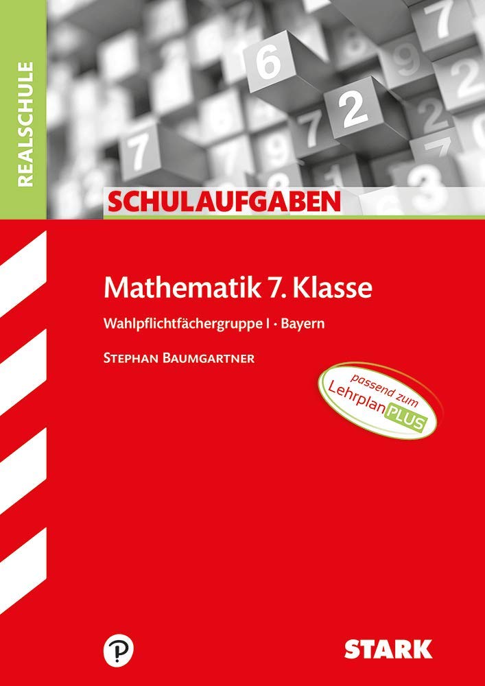 STARK Schulaufgaben Realschule - Mathematik 7. Klasse Wahlpflichtgruppe I - Bayern (STARK-Verlag - Klassenarbeiten und Klausuren) Study Guides