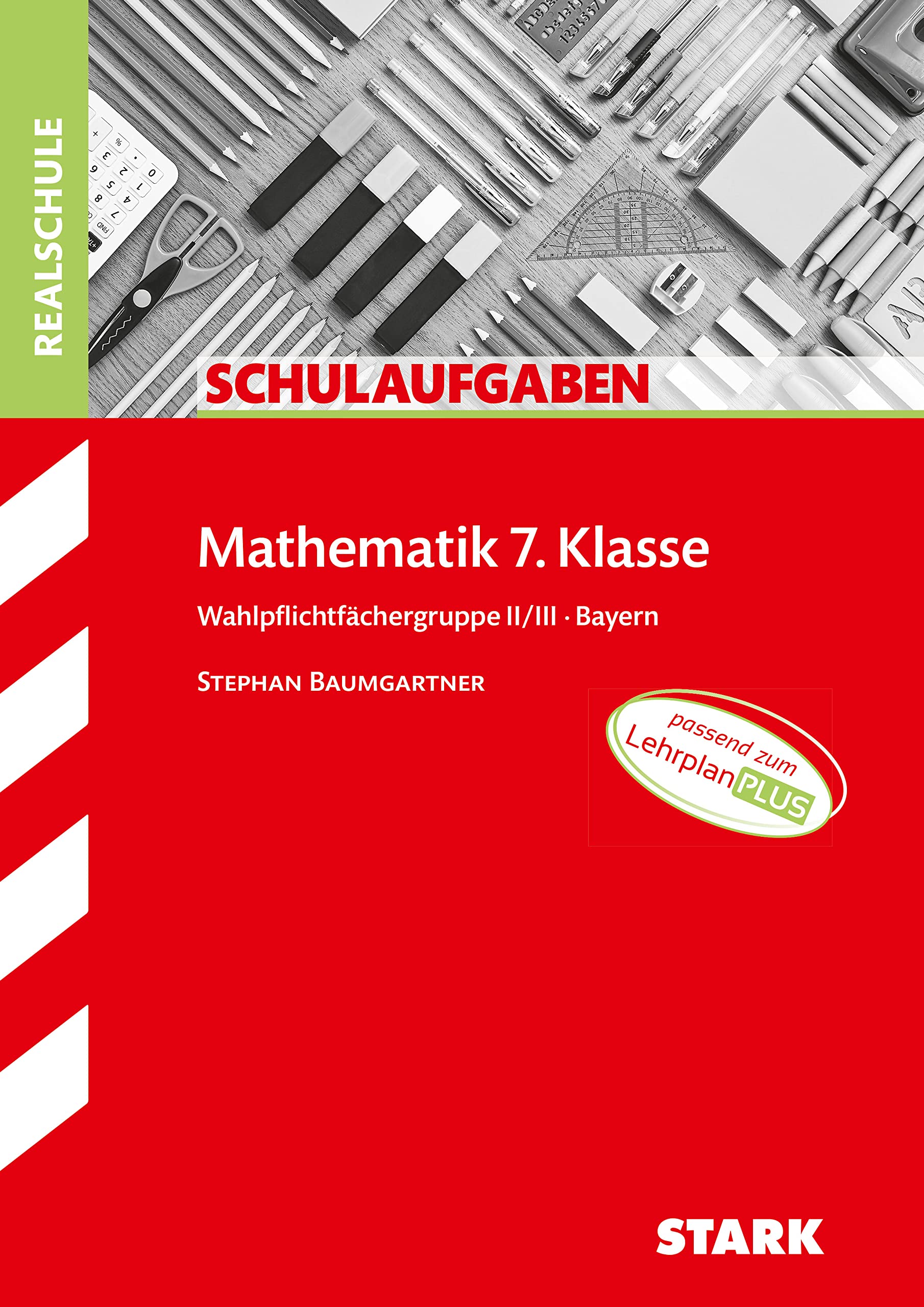 STARK Klassenarbeiten Realschule - Mathematik 7. Klasse Wahlpflichtgruppe II/III Study Guides