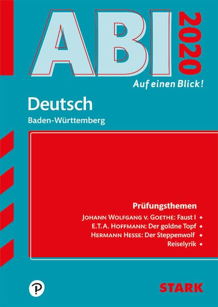 STARK Abi - auf einen Blick! Deutsch BaWü 2020: Prüfungsthemen: Johann Wolfgang v. Goethe: Faust I, E. T. A. Hoffmann: Der goldne Topf, Hermann Hesse: ... Reiselyrik (STARK-Verlag - Auf einen Blick!) Drama