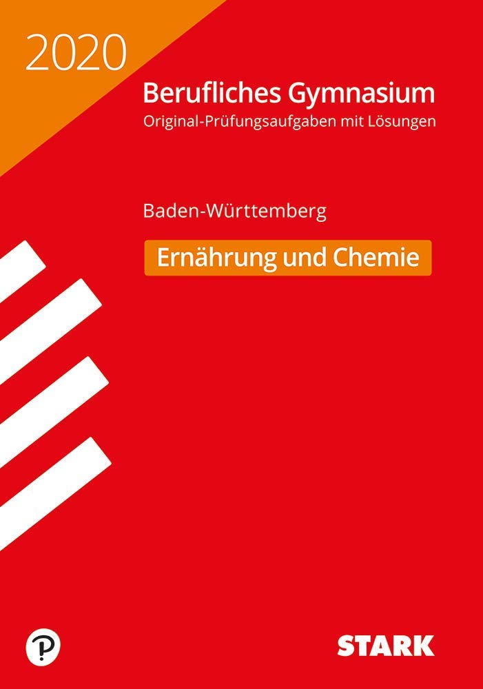 STARK Abiturprüfung Berufliches Gymnasium 2020 - Ernährung und Chemie - BaWü Natural Sciences