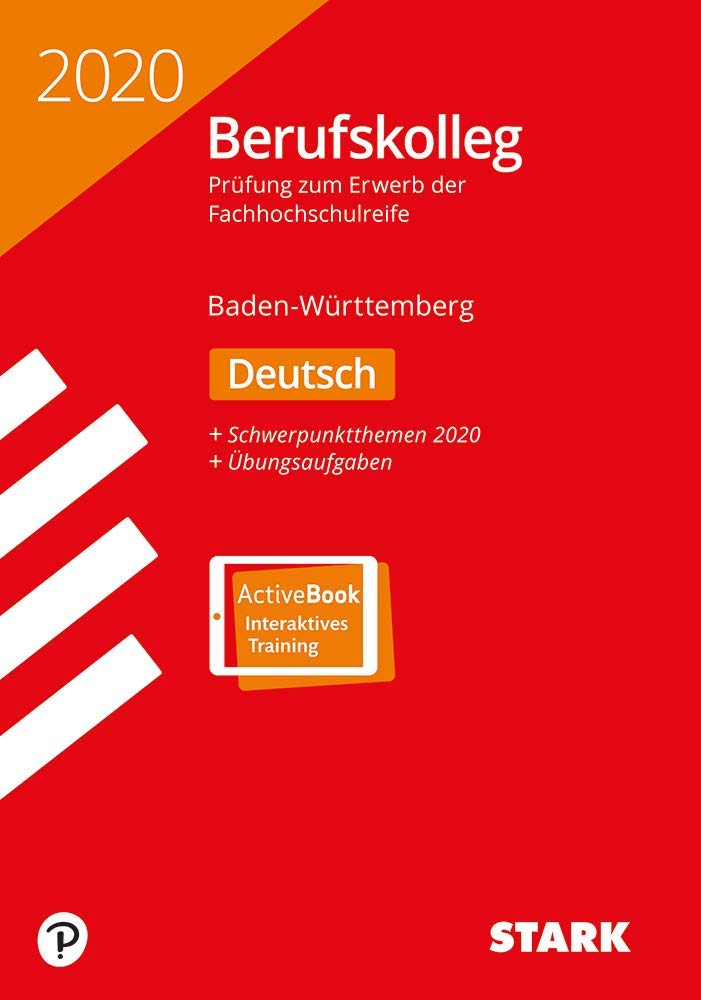 STARK Original-Prüfungen Berufskolleg Deutsch 2020 - BaWü: Prüfung zum Erwerb der Fachhochschulreife. Original-Prüfungsaufgaben 2017 bis 2019. Schwerpunktthemen 2020. Übungsaufgaben. Mit Online-Zugang Drama