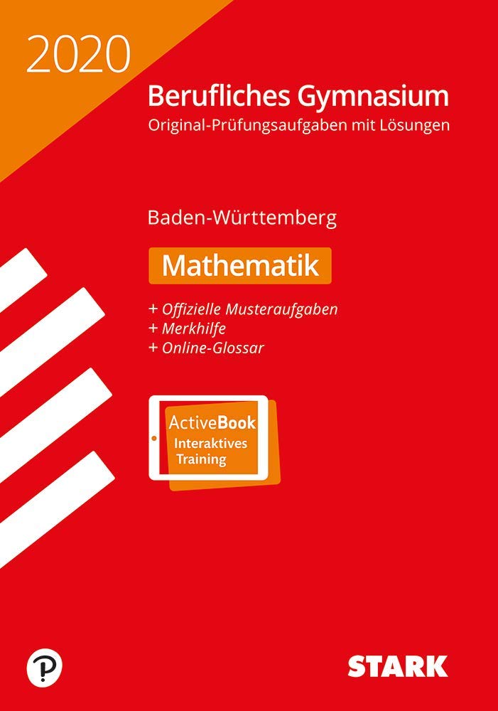 Abiturprüfung Berufliches Gymnasium 2020 - Mathematik - BaWü Study Guides