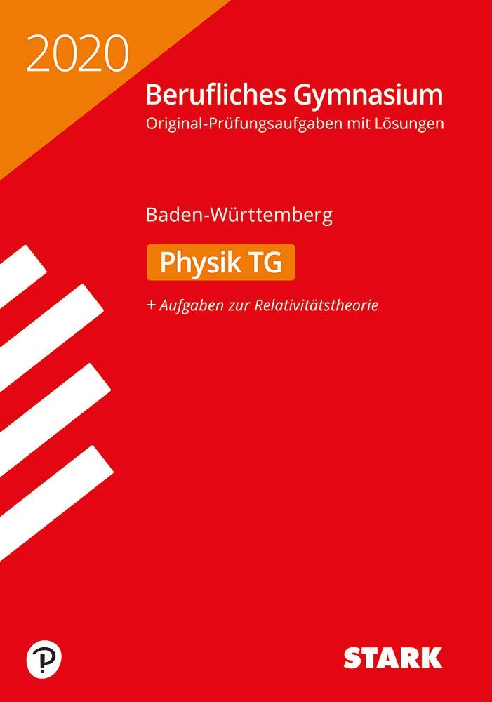 STARK Abiturprüfung Berufliches Gymnasium 2020 - Physik TG - BaWü Study Guides