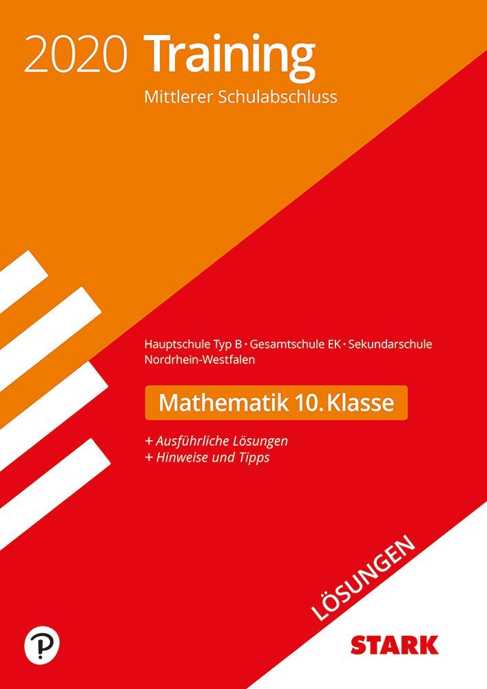 STARK Lösungen zu Training Mittlerer Schulab- schluss 2020 - Mathe 10. Kl.- Haupt. EK/ Gesamtschule EK/Sekundarschule - NRW Mathematics
