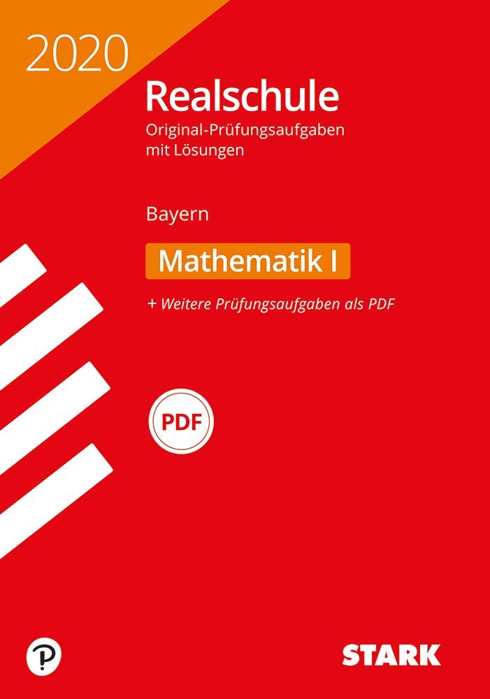 STARK Original-Prüfungen Realschule 2020 - Mathematik I - Bayern General education