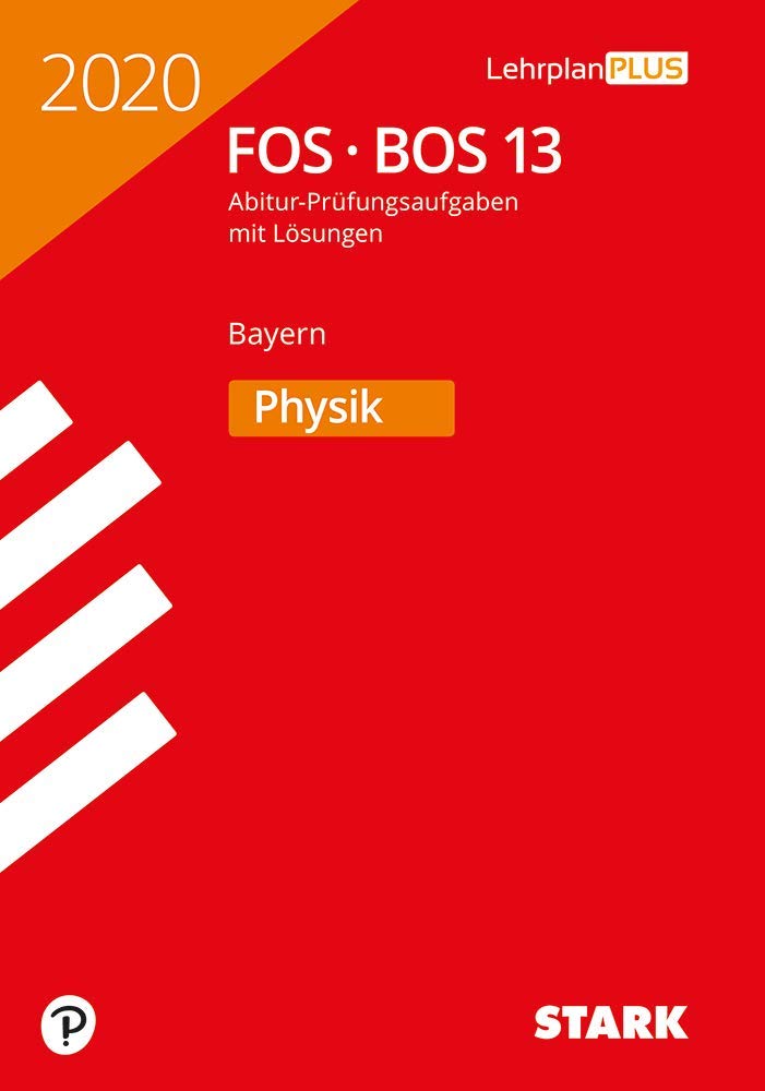 STARK Abiturprüfung FOS/BOS Bayern 2020 - Physik 13. Klasse Study Guides