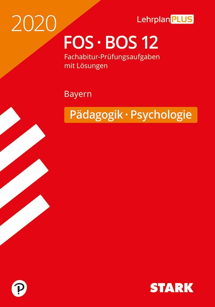 STARK Abiturprüfung FOS/BOS Bayern 2020 - Pädagogik/Psychologie 12. Klasse General education