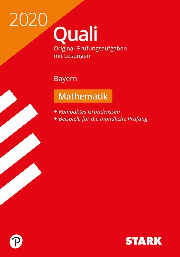 STARK Original-Prüfungen Quali Mittelschule 2020 - Mathematik 9. Klasse - Bayern General education