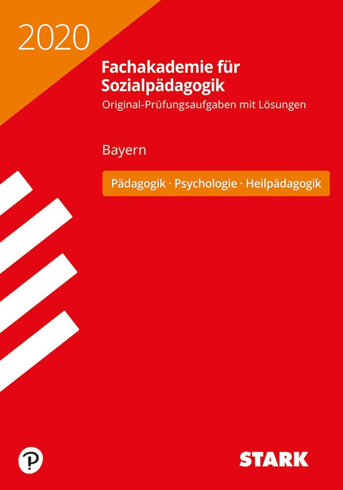 STARK Abschlussprüfung Fachakademie 2020 - Pädagogik, Psychologie, Heilpädagogik - Bayern General education
