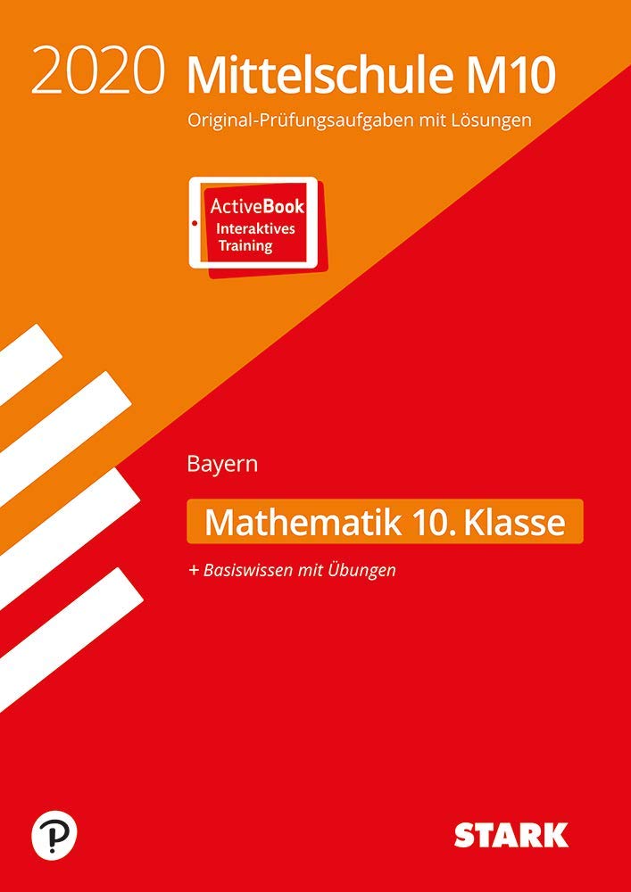 STARK Original-Prüfungen und Training Mittelschule M10 2020 - Mathematik - Bayern General education