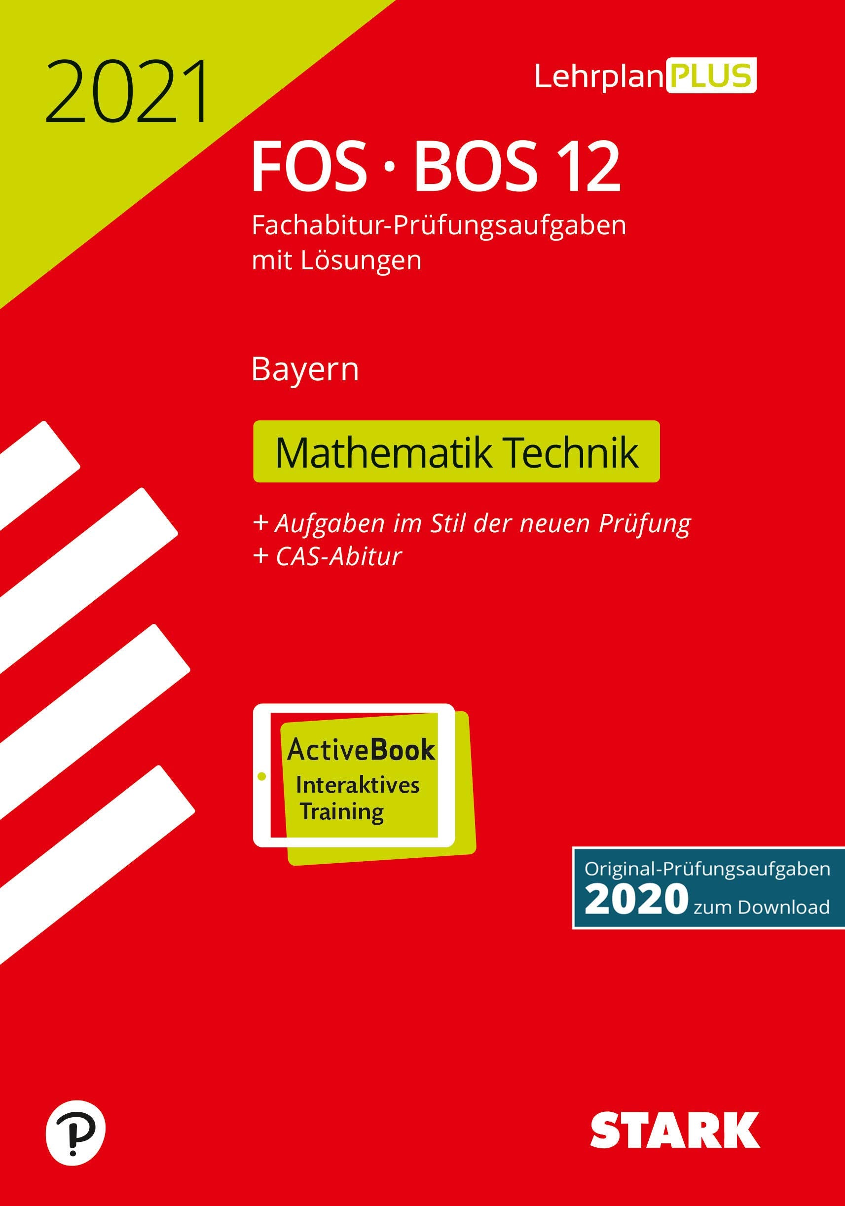 STARK Abiturprüfung FOS/BOS Bayern 2021 - Mathematik Technik 12. Klasse Study Guides