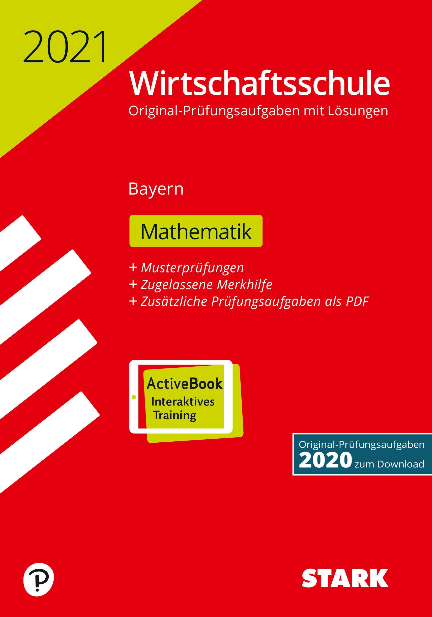 STARK Original-Prüfungen Wirtschaftsschule 2021 - Mathematik - Bayern Study Guides