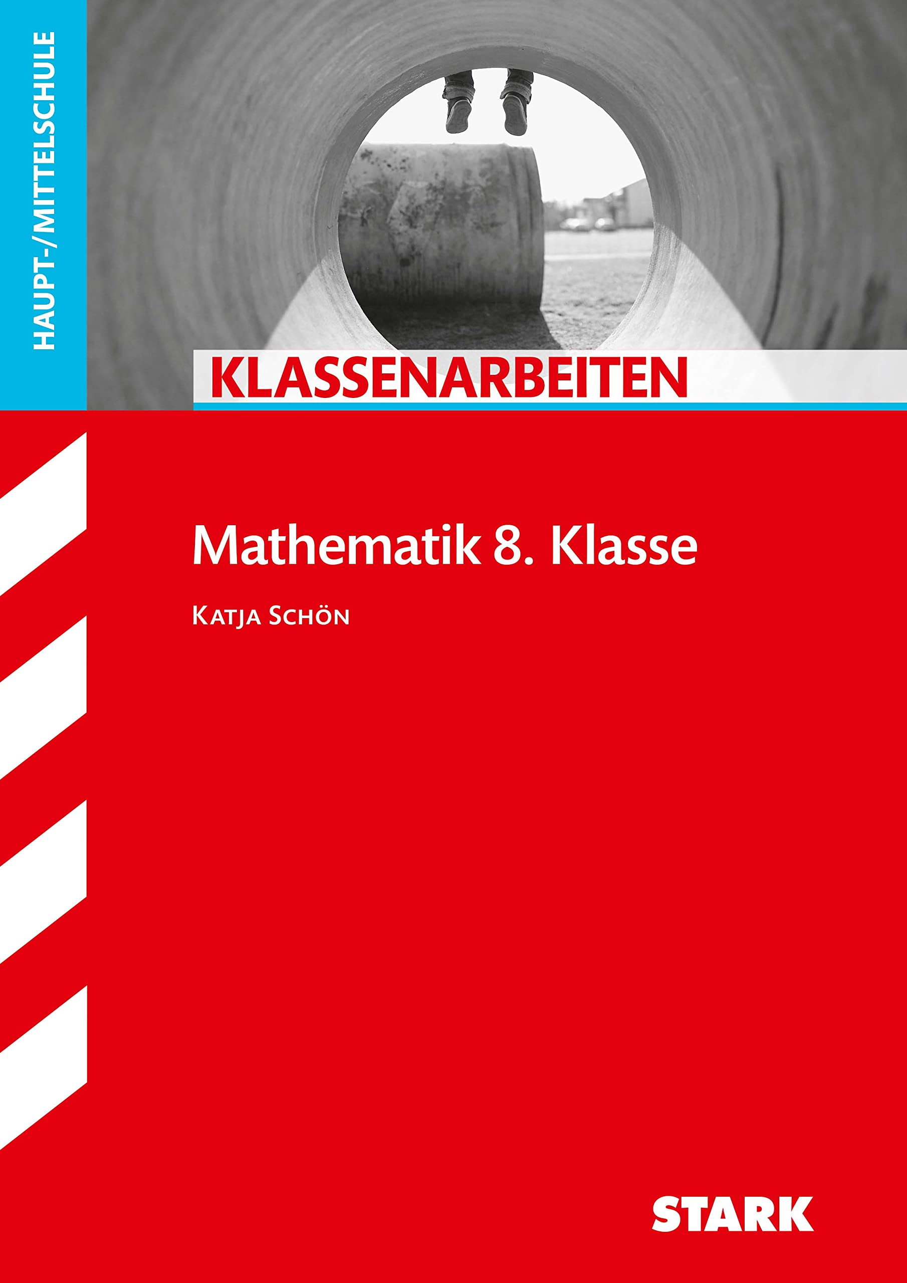 STARK Klassenarbeiten Haupt-/Mittelschule - Mathematik 8. Klasse (Klassenarbeiten und Klausuren) Study Guides