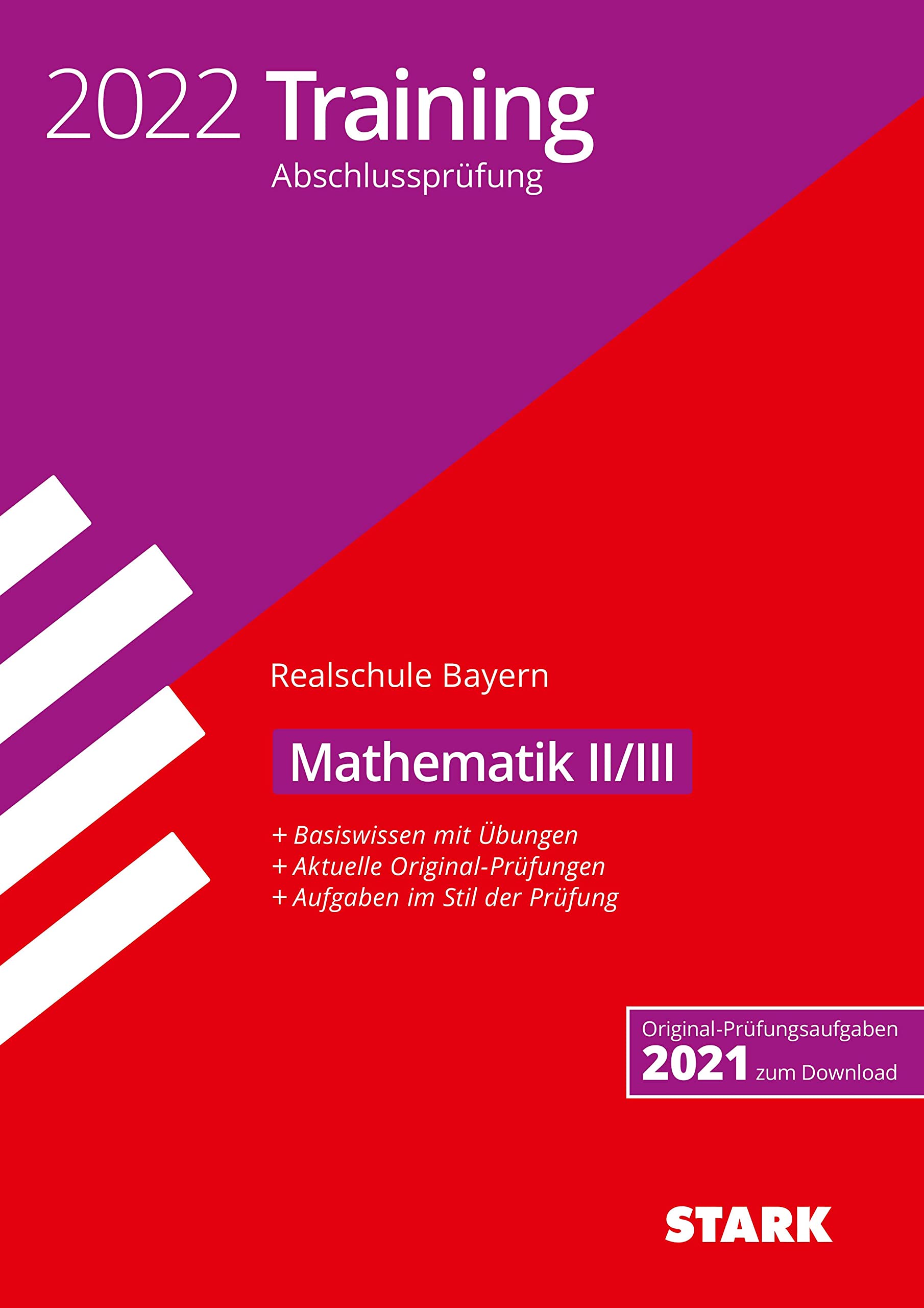 STARK Training Abschlussprüfung Realschule 2022 - Mathematik II/III - Bayern Study Guides