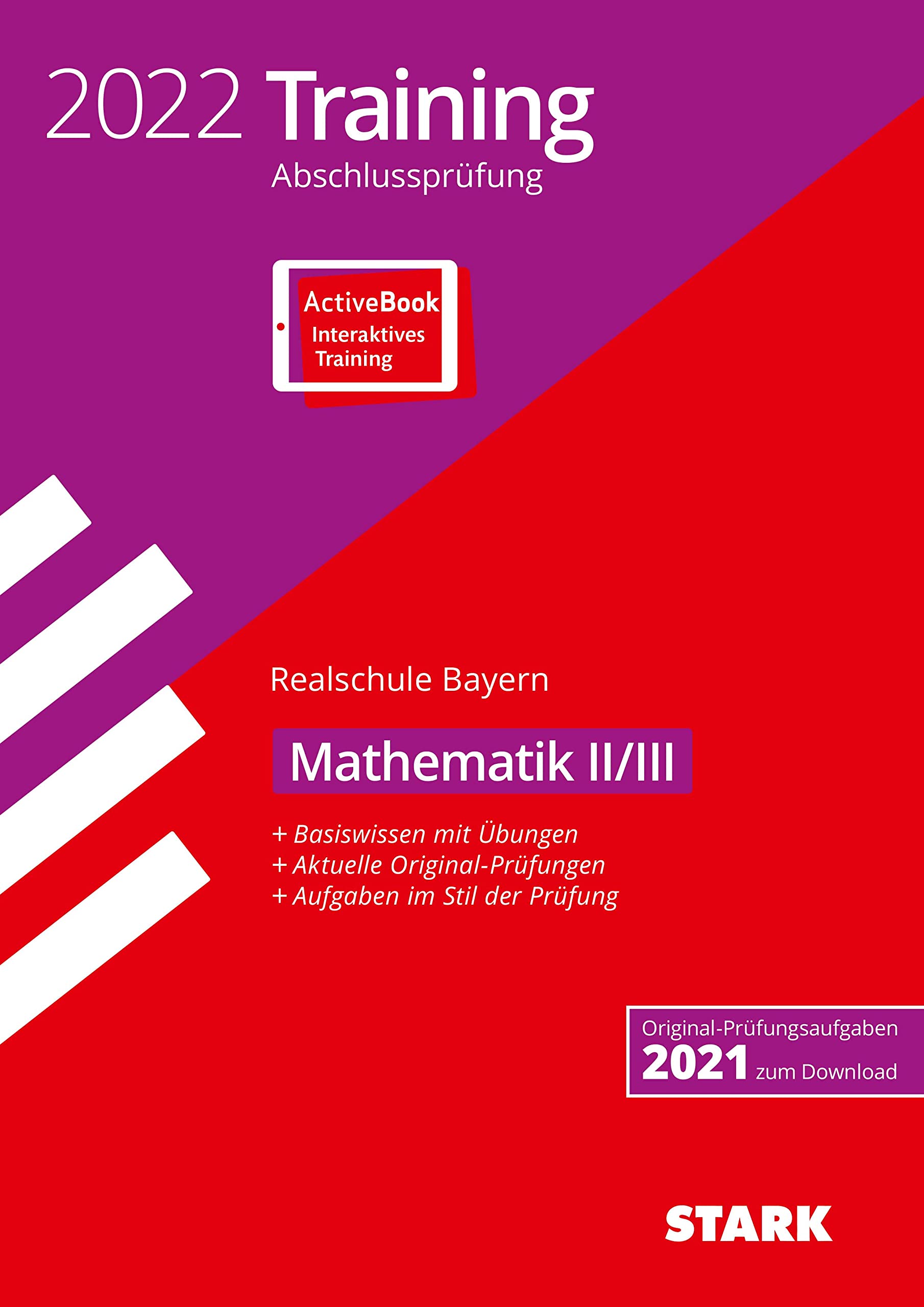 STARK Training Abschlussprüfung Realschule 2022 - Mathematik II/III - Bayern Study Guides
