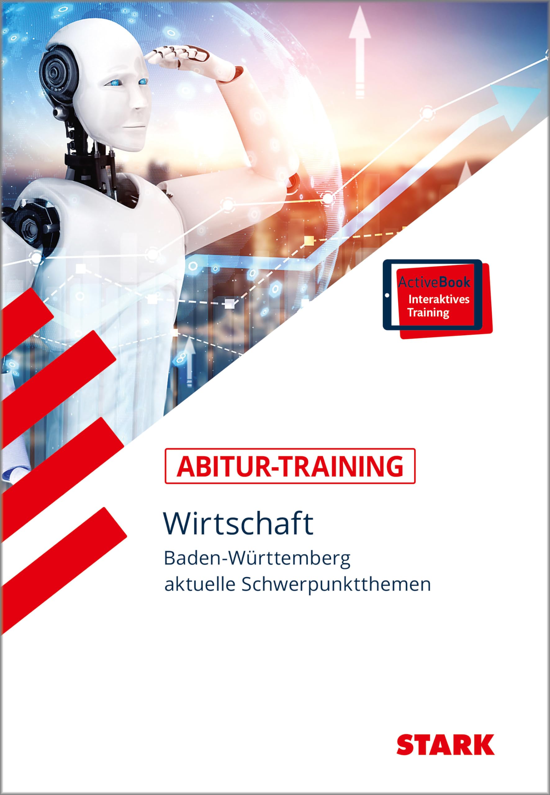 STARK Abitur-Training - Wirtschaft - BaWü: Schwerpunktthemen ab 2023 Business, Finance & Career