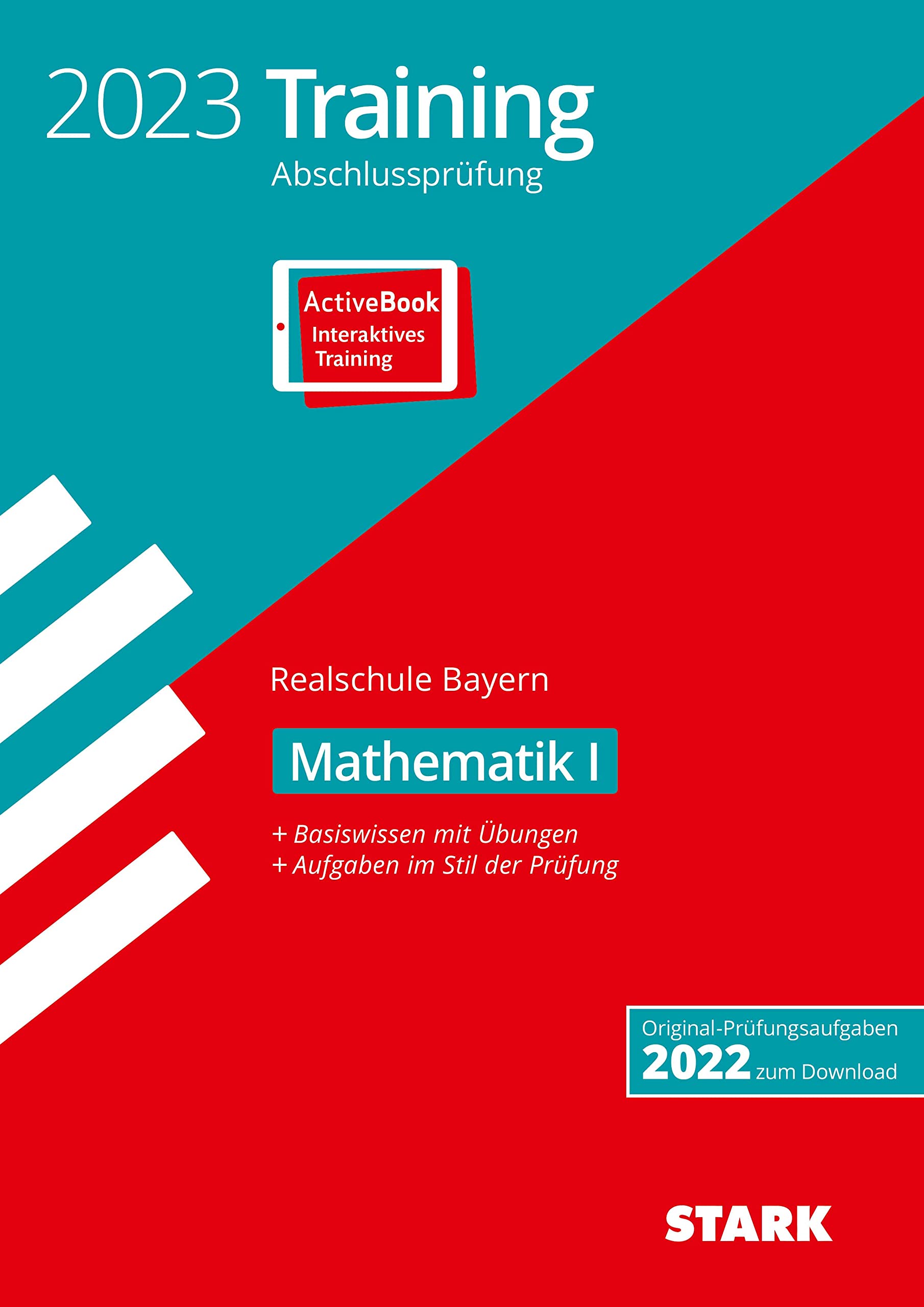 STARK Training Abschlussprüfung Realschule 2023 - Mathematik I - Bayern (Abschlussprüfungen) Study Guides