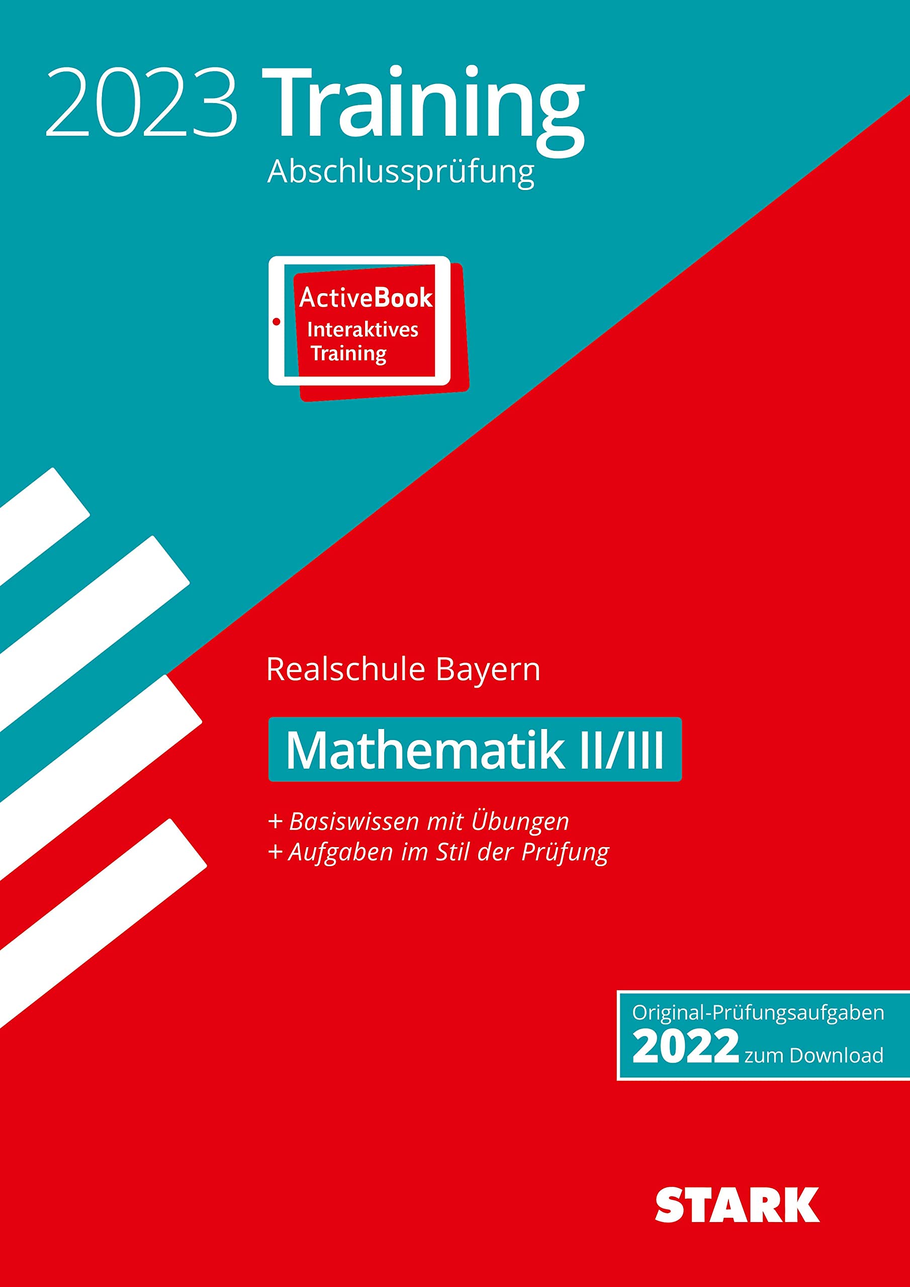STARK Training Abschlussprüfung Realschule 2023 - Mathematik II/III - Bayern (STARK-Verlag - Abschlussprüfungen) Study Guides