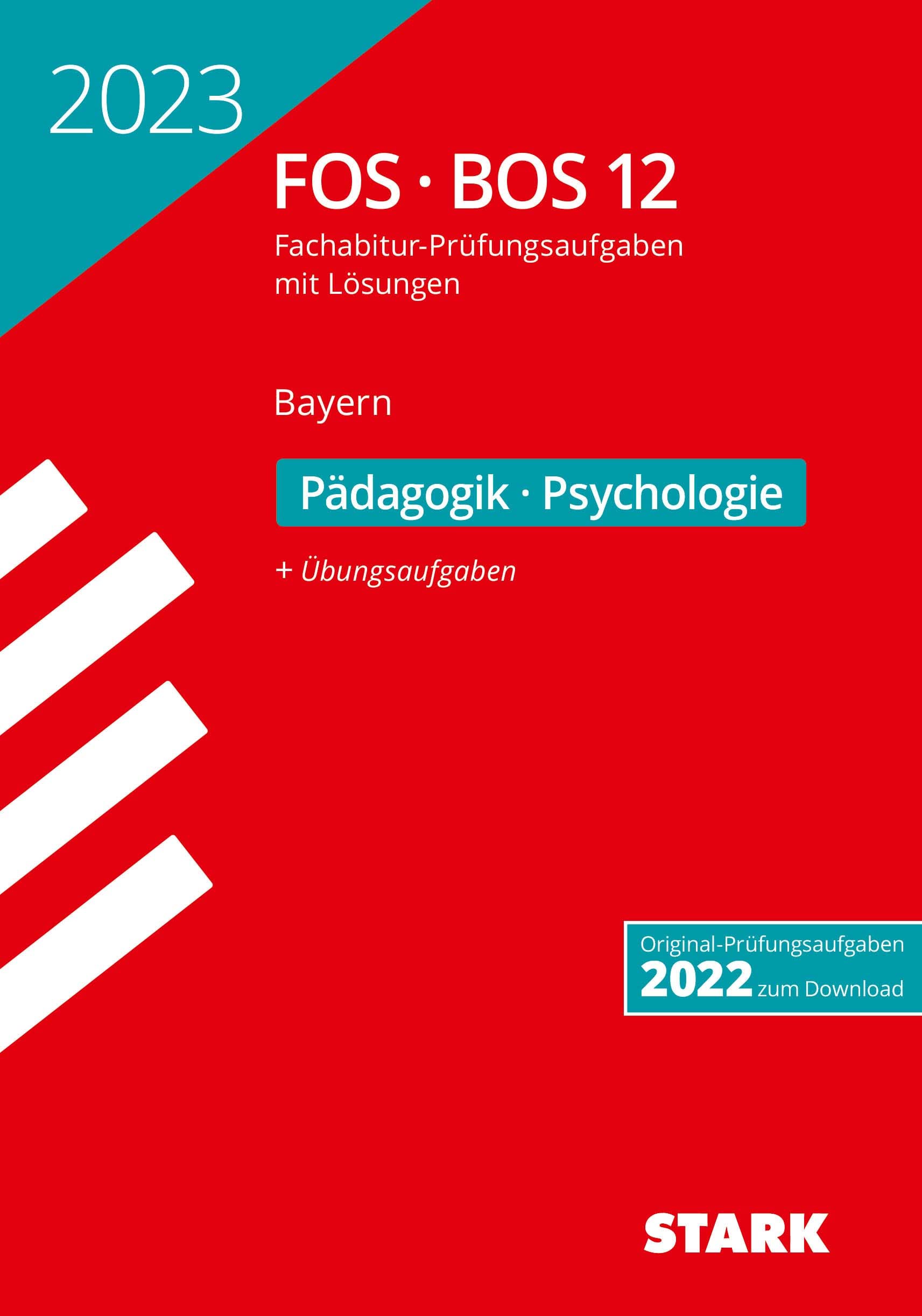 STARK Abiturprüfung FOS/BOS Bayern 2023 - Pädagogik/Psychologie 12. Klasse (Abitur-Prüfungen) Study Guides