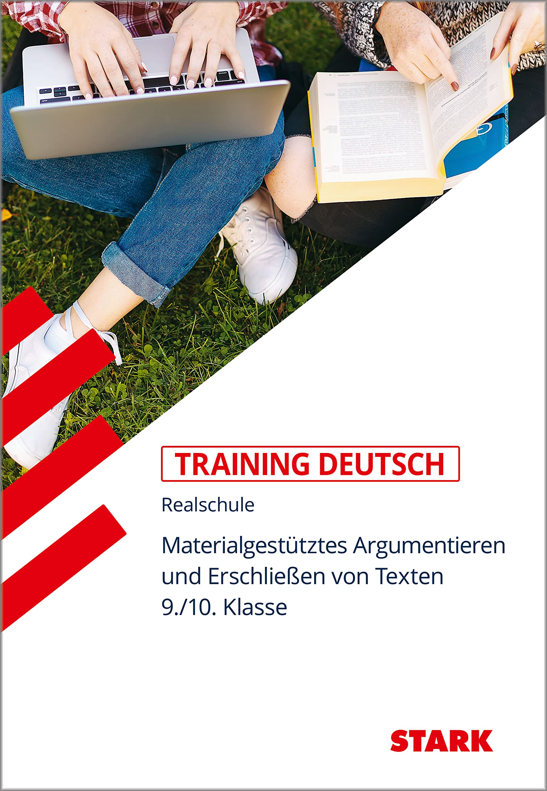 STARK Deutsch 9./10. Klasse - Training Realschule - Materialgestütztes Argumentieren, Erschließen von Texten Social Sciences