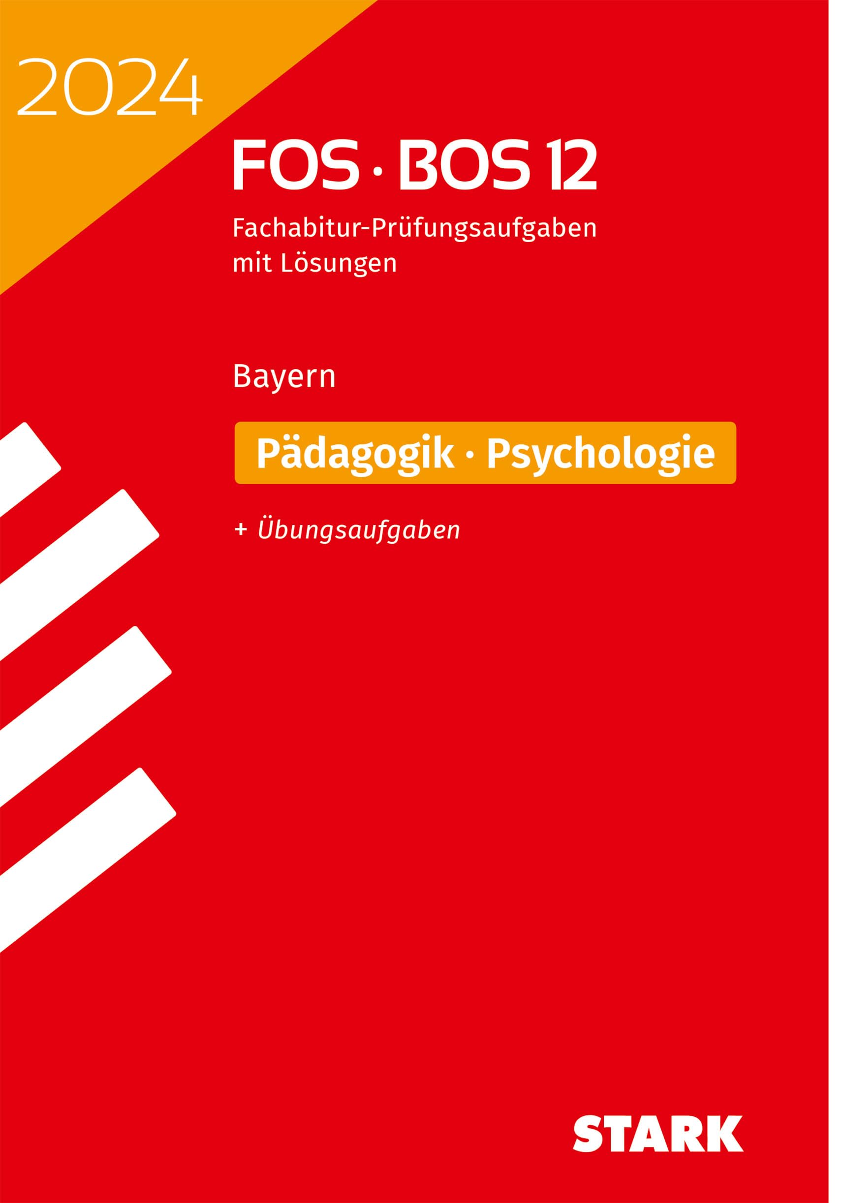 STARK Abiturprüfung FOS/BOS Bayern 2024 - Pädagogik/Psychologie 12. Klasse (Abitur-Prüfungen) Study Guides